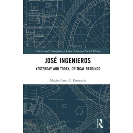 Jose Ingenieros: Yesterday and Today, Critical Readings