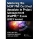 Mastering the NEW PMI Certified Associate in Project Management (CAPM)® Exam (2023 Version)