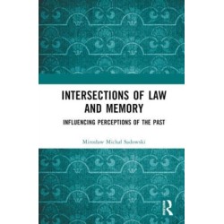 Intersections of Law and Memory: Influencing Perceptions of the Past