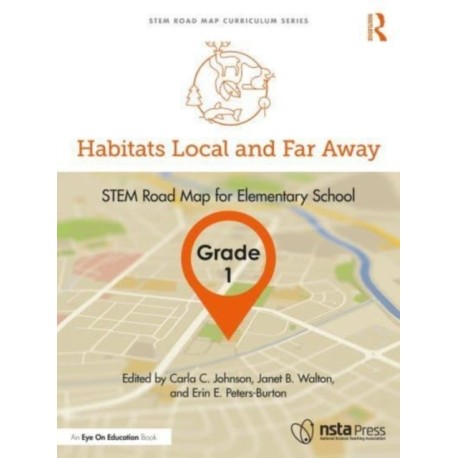 Habitats Local and Far Away, Grade 1: STEM Road Map for Elementary School