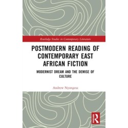 Postmodern Reading of Contemporary East African Fiction: Modernist Dream and the Demise of Culture