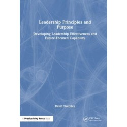 Leadership Principles and Purpose: Developing Leadership Effectiveness and Future-Focused Capability