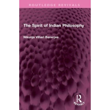 The Spirit of Indian Philosophy