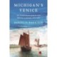 Michigan's Venice: The Transformation of the St. Clair Maritime Landscape, 1640-2000