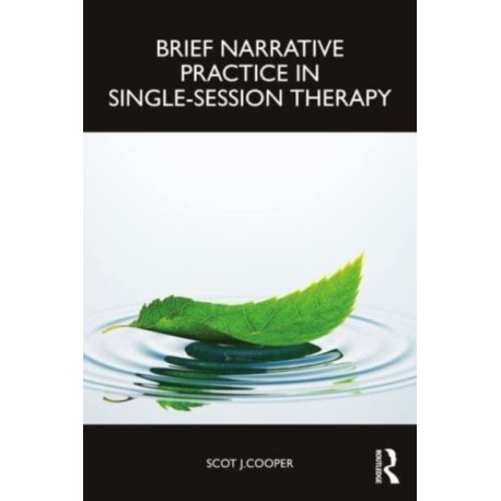 Brief Narrative Practice in Single-Session Therapy