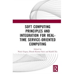 Soft Computing Principles and Integration for Real-Time Service-Oriented Computing