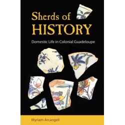 Sherds of History: Domestic Life in Colonial Guadeloupe