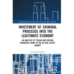 Investment of Criminal Proceeds into the Legitimate Economy: An Analysis of Italian and Russian Organised Crime in the UK Real Estate Market