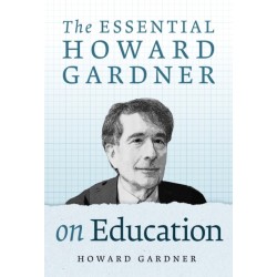 The Essential Howard Gardner on Education