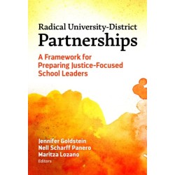 Radical University-District Partnerships: A Framework for Preparing Justice-Focused School Leaders