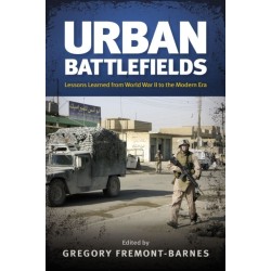 Urban Battlefields: Lessons Learned from World War II to the Modern Era