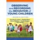 Observing and Recording the Behavior of Young Children