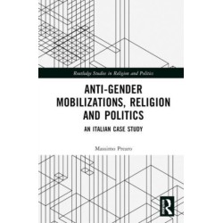 Anti-Gender Mobilizations, Religion and Politics: An Italian Case Study