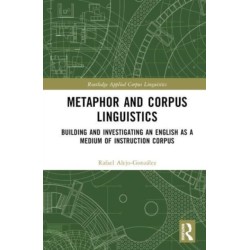 Metaphor and Corpus Linguistics: Building and Investigating an English as a Medium of Instruction Corpus