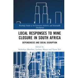 Local Responses to Mine Closure in South Africa: Dependencies and Social Disruption