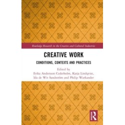 Creative Work: Conditions, Contexts and Practices