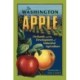 The Washington Apple Volume 7: Orchards and the Development of Industrial Agriculture