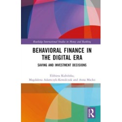 Behavioral Finance in the Digital Era: Saving and Investment Decisions