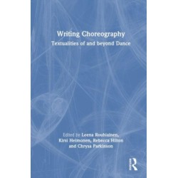 Writing Choreography: Textualities of and beyond Dance
