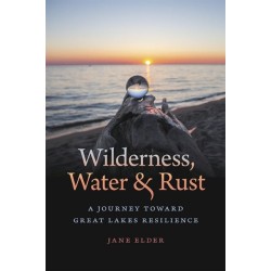Wilderness, Water, and Rust: A Journey toward Great Lakes Resilience