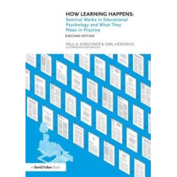 How Learning Happens: Seminal Works in Educational Psychology and What They Mean in Practice