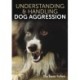 Understanding & Handling Dog Aggression