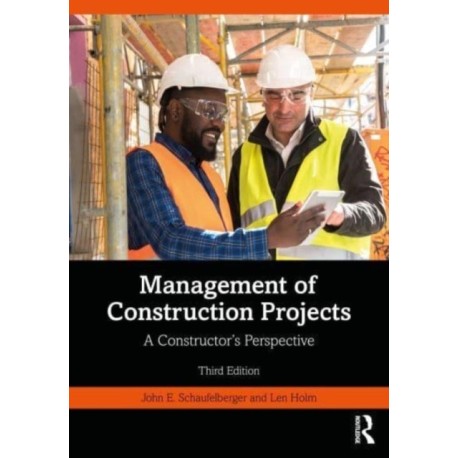 Management of Construction Projects: A Constructor's Perspective