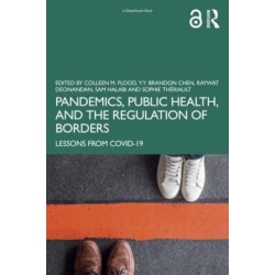 Pandemics, Public Health, and the Regulation of Borders: Lessons from COVID-19
