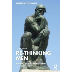 Re-Thinking Men: Heroes, Villains and Victims