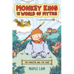 Monkey King and the World of Myths: The Monster and the Maze: A Graphic Novel