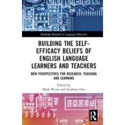 Building the Self-Efficacy Beliefs of English Language Learners and Teachers: New Perspectives for Research, Teaching and Learning