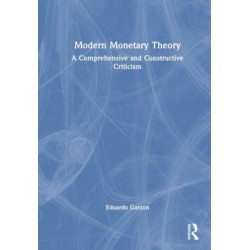 Modern Monetary Theory: A Comprehensive and Constructive Criticism