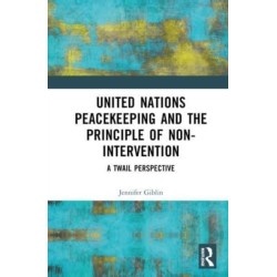United Nations Peacekeeping and the Principle of Non-Intervention: A TWAIL Perspective