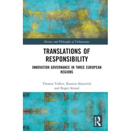 Translations of Responsibility: Innovation Governance in Three European Regions