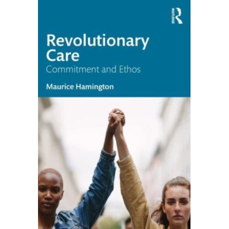 Revolutionary Care: Commitment and Ethos