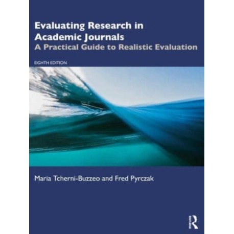 Evaluating Research in Academic Journals: A Practical Guide to Realistic Evaluation
