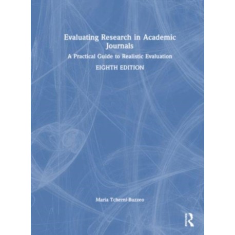 Evaluating Research in Academic Journals: A Practical Guide to Realistic Evaluation