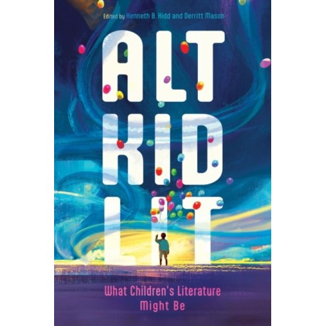 Alt Kid Lit: What Children's Literature Might Be