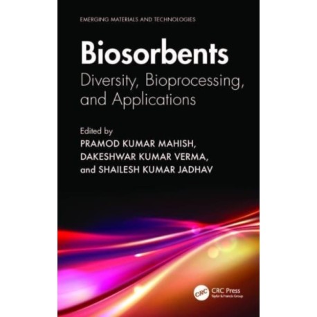 Biosorbents: Diversity, Bioprocessing, and Applications