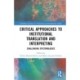 Critical Approaches to Institutional Translation and Interpreting: Challenging Epistemologies