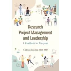 Research Project Management and Leadership: A Handbook for Everyone