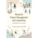 Research Project Management and Leadership: A Handbook for Everyone