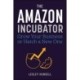 The Amazon Incubator: Grow Your Business or Hatch a New One
