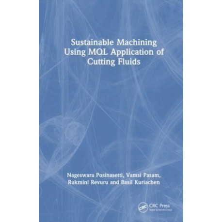 Sustainable Machining Using MQL Application of Cutting Fluids