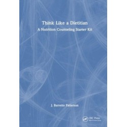 Think Like a Dietitian: A Nutrition Counseling Starter Kit