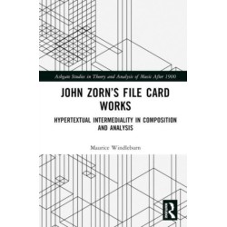 John Zorn’s File Card Works: Hypertextual Intermediality in Composition and Analysis