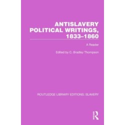 Antislavery Political Writings, 1833–1860: A Reader