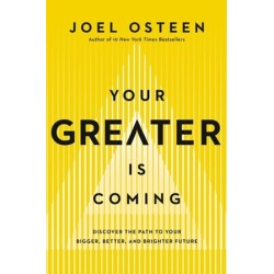 Your Greater Is Coming: Discover the Path to Your Bigger, Better, and Brighter Future