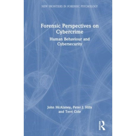 Forensic Perspectives on Cybercrime: Human Behaviour and Cybersecurity