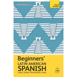 Beginners’ Latin American Spanish: Learn faster. Remember more.